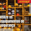 Utilize os equipamentos de segurança!