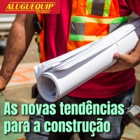  As novas tendências para a construção.