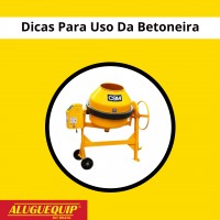 Algumas dicas para o uso da betoneira