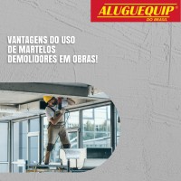 Vantagens do uso de martelos demolidores em obras!